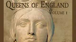 The Lives of the Queens of England Volume 1 by Agnes STRICKLAND Part 2/2 | Full Audio Book