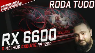 RX 6600 8GB é a MELHOR PLACA DE VÍDEO até R$ 1300!