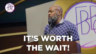 Pastor Tolan Morgan • It's Worth The Wait • Fellowship Bible Baptist Church