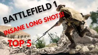 | TOP 5 BATTLEFIELD 1 LONG SHOTS!!!|
