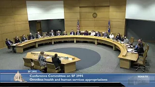 Conference Committee on S.F. 2995 - Omnibus Health and Human Services Appropriations - 05/03/23