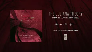 The Juliana Theory "Bring It Low (Reimagined)"