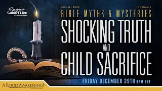 Shocking Truth and Child Sacrifice