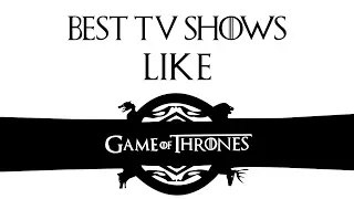7 BEST TV SHOWS LIKE GAME OF THRONES