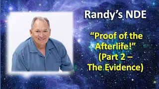 Randy's NDE: "Proof Of The Afterlife" (Part 2)