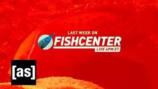 FishCenter Recap 8/28/17 | FishCenter | Adult Swim