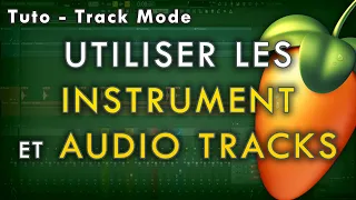 Tuto - FL Studio 20.1 | Utiliser les Instrument tracks et Audio tracks ! | Workflow