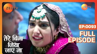 Tere Bina Jiya Jaye Naa - Thriller Tv Serial - Full Epi - 93 - Avinesh Rekhi,Anjali Tatrari-Zee TV