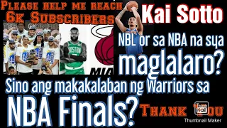 Kai Sotto NBL ba or NBA na sya maglalaro? Sino ang makakalaban ng Warriors sa NBA FINALS?