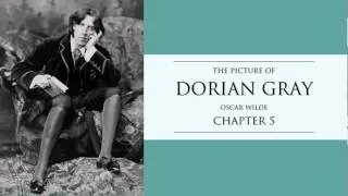 Oscar Wilde | Chapter 5 The Picture of Dorian Gray Audiobook