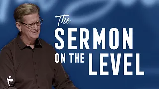 The Sermon On The Level - Part 1 | Luke 6:17-26 | Luke 6:17-26