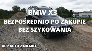 BMW X3 E83 M54 BEZPOŚREDNIO PO ZAKUPIE Z PODWÓRKA OD HANSA :) | KUP AUTO Z NIEMIEC