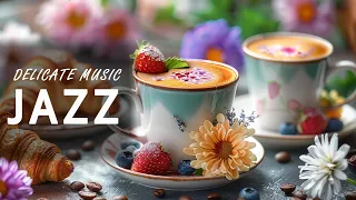 Delicate Jazz Music ☕ Morning Coffee Ambience with Happy Piano Jazz & Bossa Nova to Work, Study