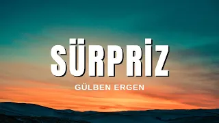 Gülben Ergen - Sürpriz (Sözleri & Lyrics)