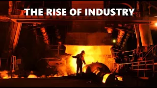 The Rise of Industry