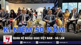 Kỷ niệm 50 năm quan hệ ngoại giao Việt Nam - Hà Lan - VNEWS