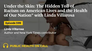 599 - Book Club—“Under the Skin: The Hidden Toll of Racism on American Lives and the Health...