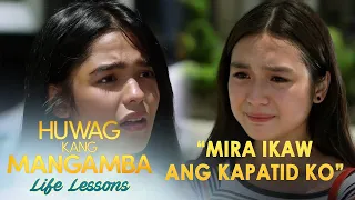 "Mira ikaw ang kapatid ko" | Huwag Kang Mangamba Life Lesson EP76