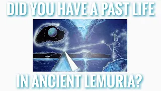 🔷HOW TO TELL YOU HAVE HAD A PAST LIFE IN ANCIENT LEMURIA◽️🔵  + all about ancient lemuria