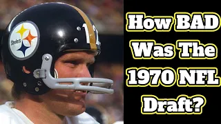 The Worst Draft In NFL History (1970)