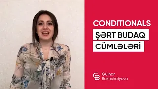 CONDITIONALS - Şərt Budaq Cümlələri