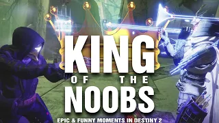 KING OF THE NOOBS!! Amazing Plays, Epic Fails & Terrible Teammates In Destiny 2 Season Of Dawn