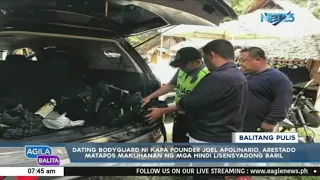 Ex-bodyguard ng KAPA Founder Apolinario, arestado matapos makuhanan ng unlicensed firearms