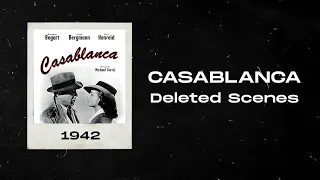 Casablanca (1942) - Deleted Scenes