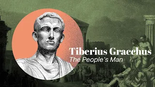 Roman Politics & Gracchus the Elder | Famous Men of Virtue