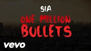 Sia - One Million Bullets (Lyric Video)