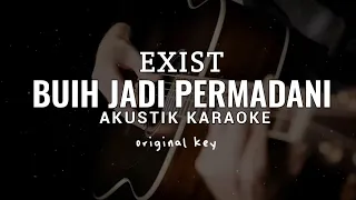 Buih Jadi Permadani - Exist ( Akustik Karaoke )