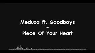 Meduza ft. Goodboys - Piece Of Your Heart (Lyrics) HQ