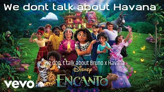 We don´t talk about Havana - We don´t talk about Bruno x Havana mashup