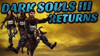 Dark Souls 3 Returns! (Dried Finger Playthrough With Lost & Prod)