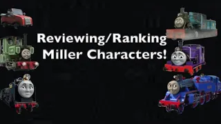 Reviewing & Ranking All the Miller Era Characters! (Thomas & Friends)