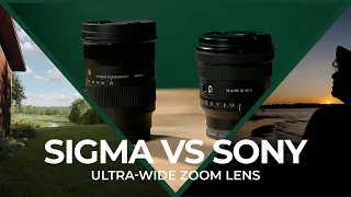 Sigma vs Sony | The Ultimate Ultra Wide Zoom Lens Comparison