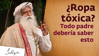 Estás enfermando a tus hijos con la ropa que les compras | Sadhguru