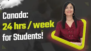 Canada: 24 hrs / week for Students!