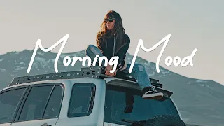 Morning Mood 🌞 Chill Acoustic/Indie/Pop/Folk Playlist to Start Your Day