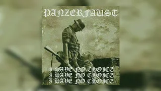 PANZERFAUST - I HAVE NO CHOICE