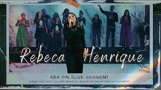 Rebeca Henrique - Aba pai (Live Session)