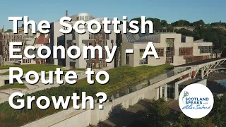 Scotland Speaks S1 E10: The Scottish Economy - A Route to Growth?