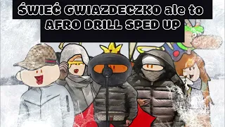 ŚWIEĆ GWIAZDECZKO ale to AFRO DRILL SPED UP