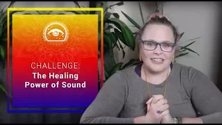 Empath Education: CHALLENGE: The Healing Power of Sound