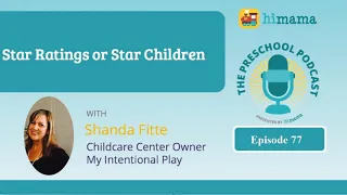 The Preschool Podcast | E77 - Star Ratings or Star Children