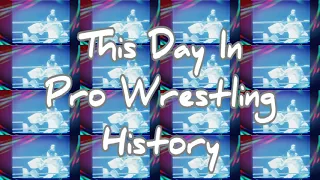 This Day In Pro Wrestling History Podcast 5/17