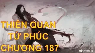 Thiên quan tứ phúc [ tác giả: Mặc Hương Đồng Khứu ] - chương 187