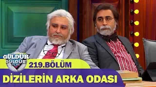 Güldür Güldür Show 219.Bölüm - Dizilerin Arka Odası