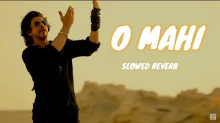 O Mahi | Arijit Singh | Shahrukh Khan | Dunki | Slowed + Reverb