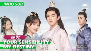 【FULL】Your Sensibility My Destiny Ep.2【INDO SUB】| iQiyi Indonesia Indonesia